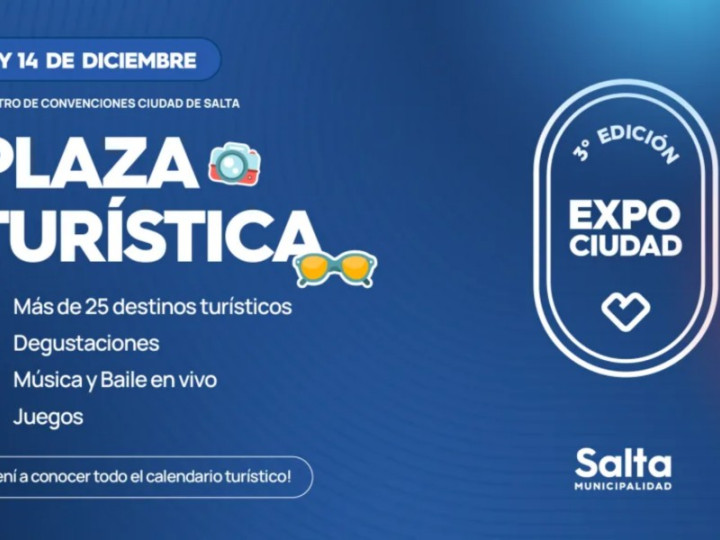 MUNICIPALIDAD DE SALTA: Más de 20 municipios presentarán su oferta en la Plaza Turística de la Expo Ciudad